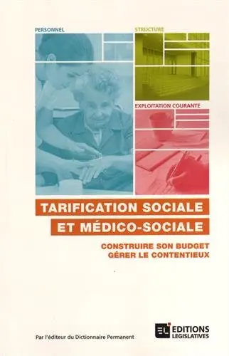 Tarification sociale et médico-sociale : construire son budget, gérer le contentieux