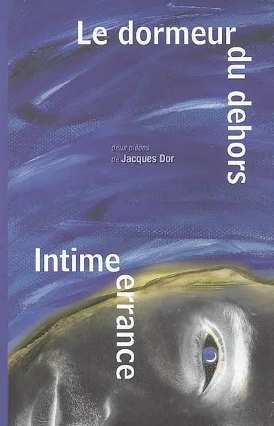 Le dormeur du dehors. Intime errance