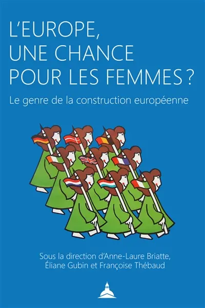 L'Europe, une chance pour les femmes ? : le genre de la construction européenne