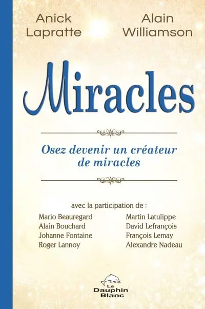 Miracles : osez devenir un créateur de miracles