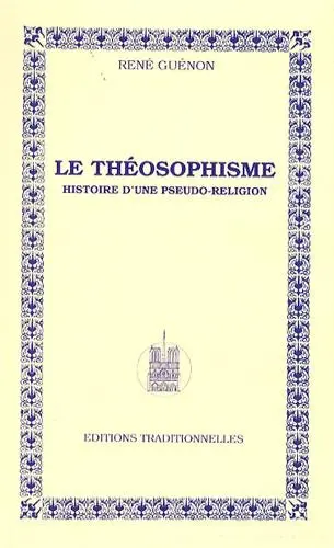 Le théosophisme : histoire d'une pseudo-religion