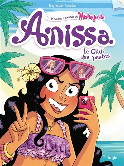 Anissa : la meilleure ennemie de Mistinguette. Vol. 3. Le club des pestes