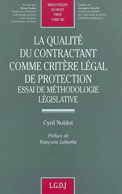 La qualité du contractant comme critère légal de protection : essai de méthodologie législative