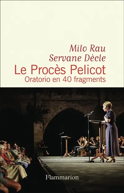 Le procès Pelicot : oratorio en 40 fragments : théâtre