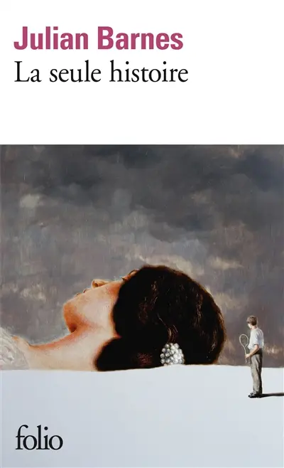 La seule histoire - Julian Barnes 