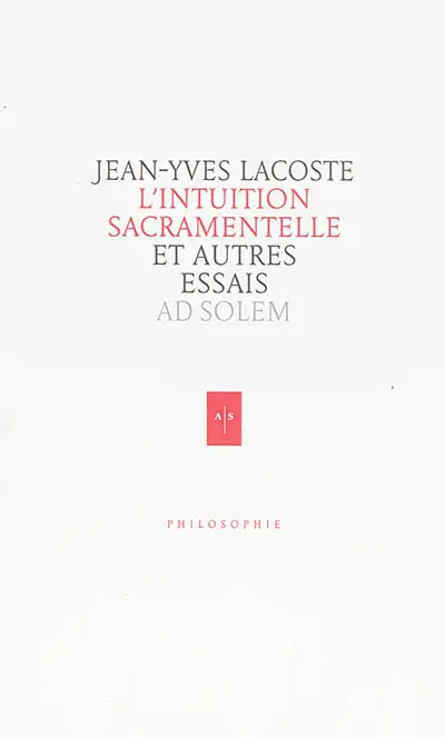 L'intuition sacramentelle : et autres essais