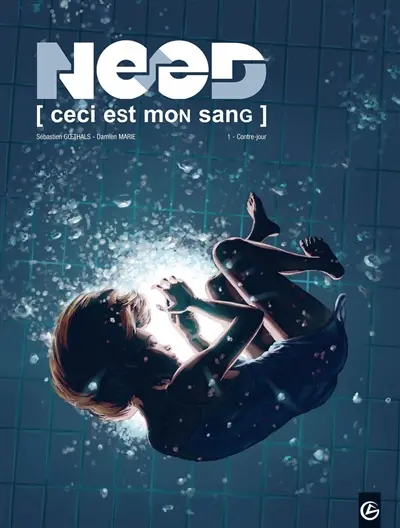Need : ceci est mon sang. Vol. 1. Contre-jour. cycle 1. Vol. 1. Contre-jour