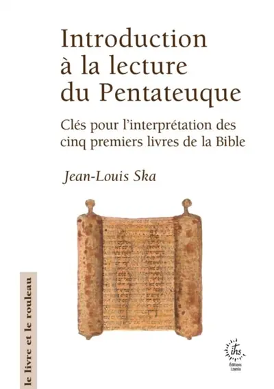 Introduction à la lecture du Pentateuque : clés pour l'interprétation des cinq premiers livres de la Bible