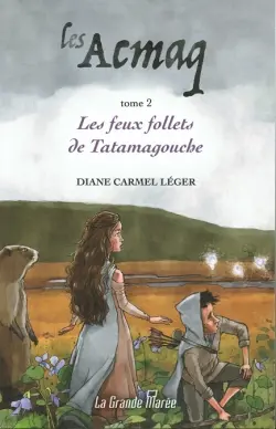 Les Acmaq - Tome 2 : Les feux follets de Tatamagouche