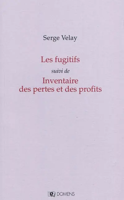 Les fugitifs. Inventaire des pertes et des profits