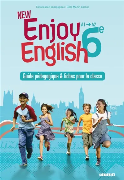 Enjoy English 6e, palier 1, 1re année, niveau A1-A2 du CECR : guide pédagogique & fiches pour la classe