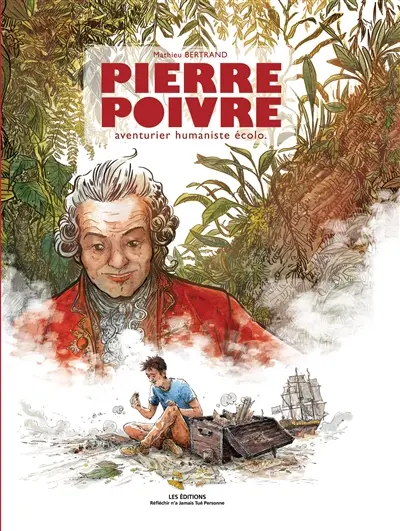 Pierre Poivre : aventurier humaniste écolo