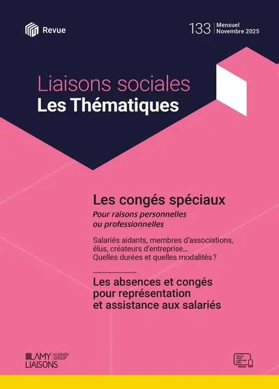 Liaisons sociales. Les thématiques, n° 133. Les congés spéciaux : pour raisons personnelles ou professionnelles : salariés, aidants, membres d'associations, élus, créateurs d'entreprise... Quelles durées et quelles modalités ?. Les absences et congés pour représentation et assistance aux salariés