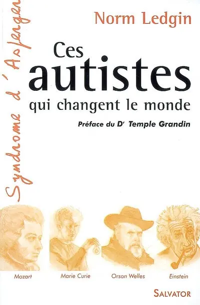 Ces autistes qui changent le monde : syndrome d'Asperger