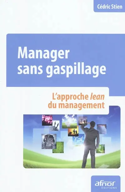 Manager sans gaspillage : l'approche lean du management