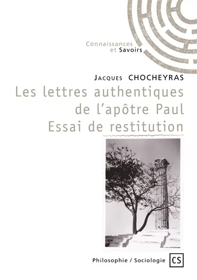 Les lettres authentiques de l'apôtre paul. essai de restitution