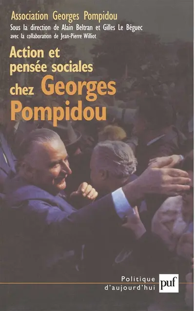 Action et pensée sociales chez Georges Pompidou : actes du colloque des 21 et 22 mars 2003 au Sénat