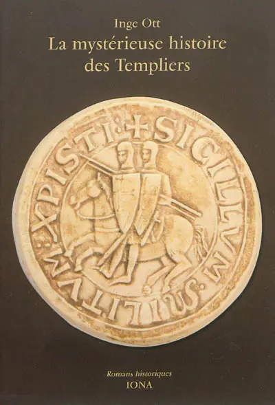 La mystérieuse histoire des templiers : l'histoire de l'ordre du Temple vécue et racontée par les tailleurs de pierre de Lyon
