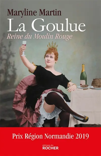 La Goulue : reine du Moulin Rouge