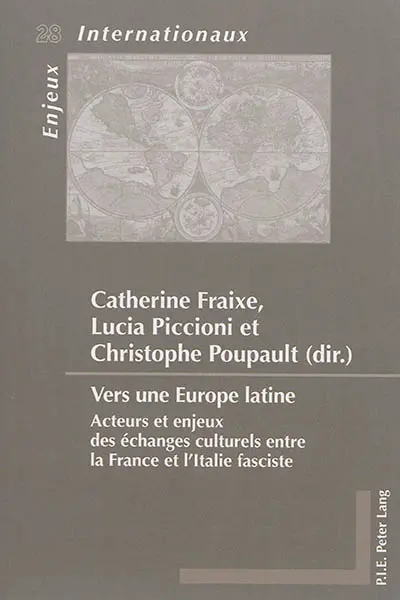 Vers une Europe latine : acteurs et enjeux des échanges culturels entre la France et l'Italie fasciste