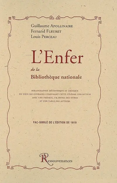 L'Enfer de la Bibliothèque nationale : bibliographie méthodique et critique de tous les ouvrages composant cette célèbre collection avec une préface, un index des titres et une table des auteurs