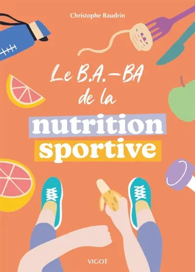 Le b.a.-ba de la nutrition sportive