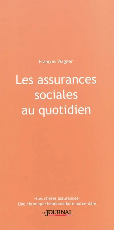 Les assurances sociales au quotidien. Vol. 1