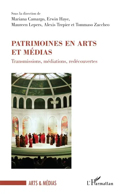 Patrimoines en arts et médias : transmissions, médiations, redécouvertes