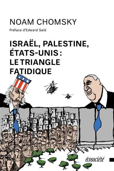 Israël, Palestine, Etats-Unis : le triangle fatidique