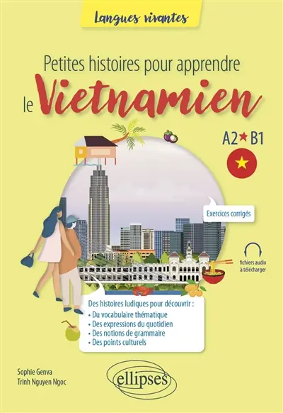 Petites histoires pour apprendre le vietnamien : A2-B1