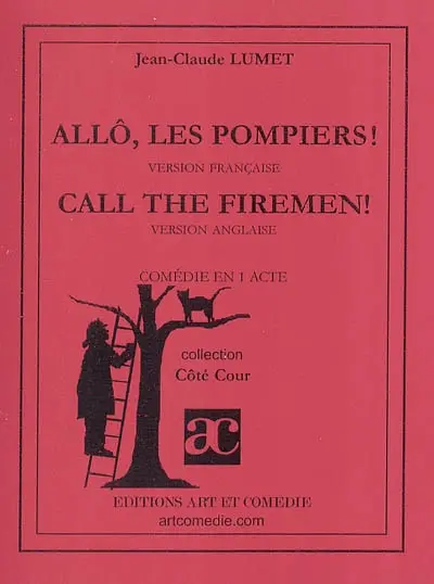 Allô, les pompiers !. Call the firemen !