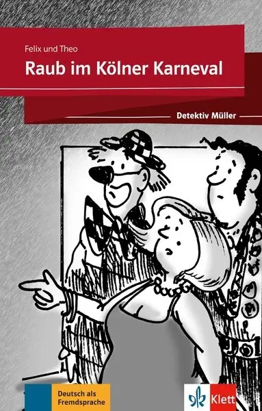 Detektiv Müller. Raub im Kölner Karneval