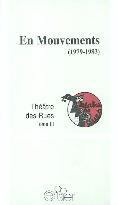 Théâtre des rues. Vol. 3. En mouvements (1979-1983)