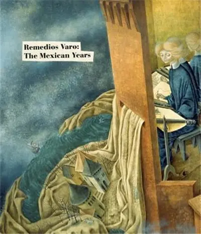 Remedios Varo The Mexican Years