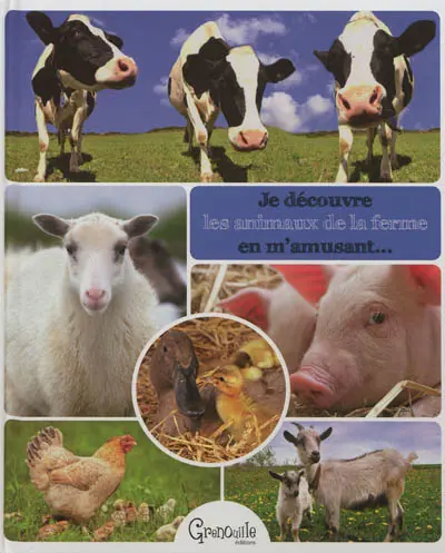 Je découvre les animaux de la ferme en m'amusant...