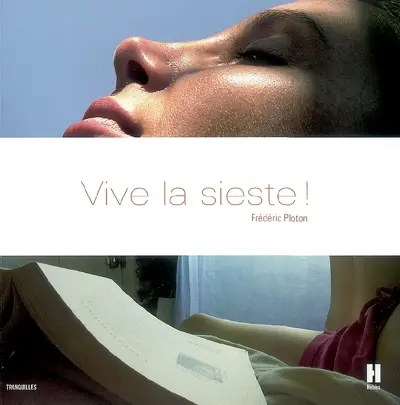 Vive la sieste ! ou Comment se réapproprier les bons moments de la vie