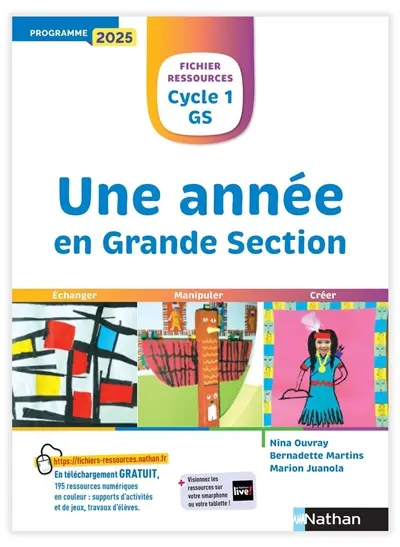 Une année en grande section, cycle 1, GS : échanger, manipuler, créer : programme 2025