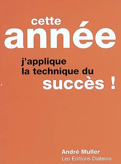 Cette année j'applique la technique du succès !