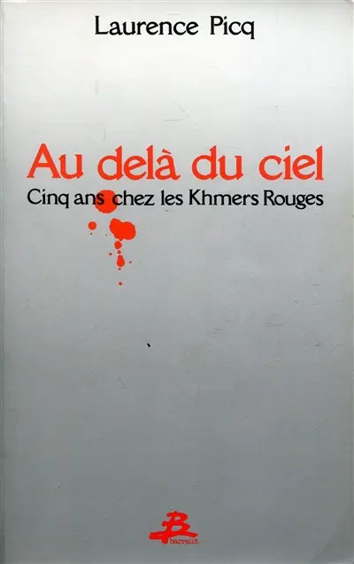 Au-delà du ciel : cinq ans chez les Khmers rouges