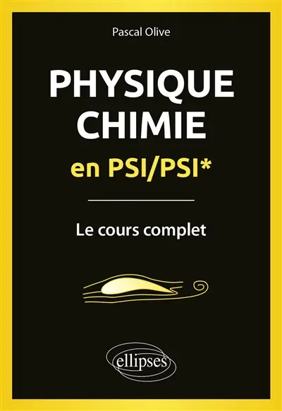 Physique-chimie en PSI-PSI* : le cours complet
