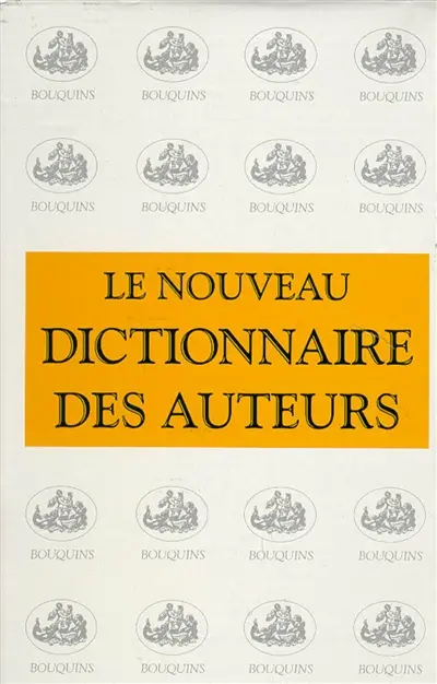 Le nouveau dictionnaire des auteurs de tous les temps et de tous les pays