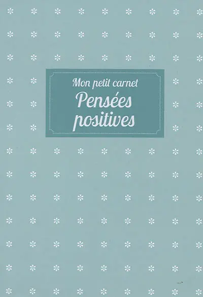Mon petit carnet : pensées positives