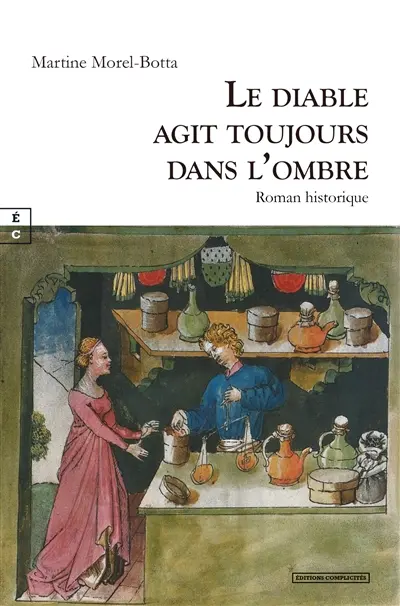 Le diable agit toujours dans l'ombre : roman historique