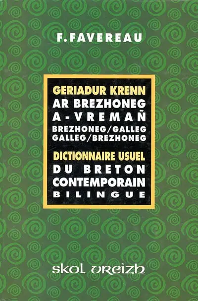 Geriadur krenn ar brezhoneg a-vreman : brezhoneg / galleg - galleg / brezhoneg. Dictionnaire usuel du breton contemporain : bilingue