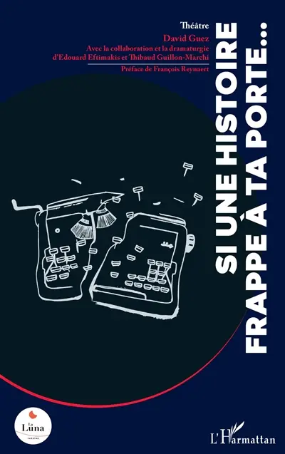 Si une histoire frappe à ta porte... : théâtre