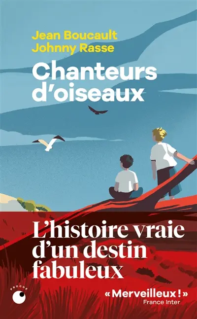 Chanteurs d'oiseaux : le fabuleux destin de deux enfants qui ont appris la langue des oiseaux