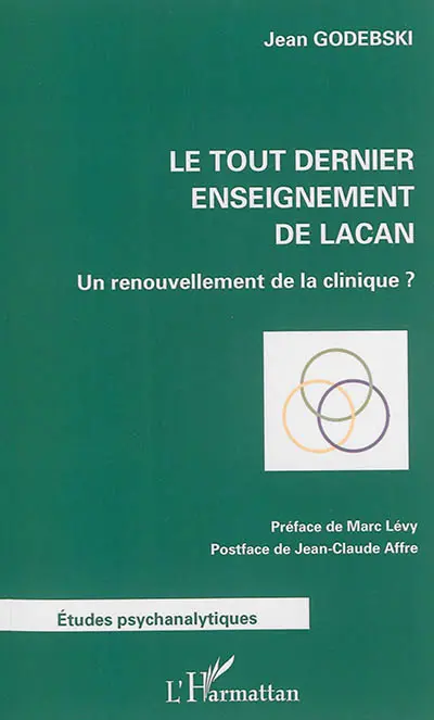 Le tout dernier enseignement de Lacan : un renouvellement de la clinique ?