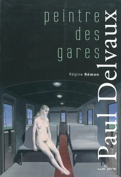 Paul Delvaux, peintre des gares