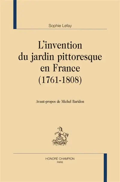 L'invention du jardin pittoresque en France (1761-1808)