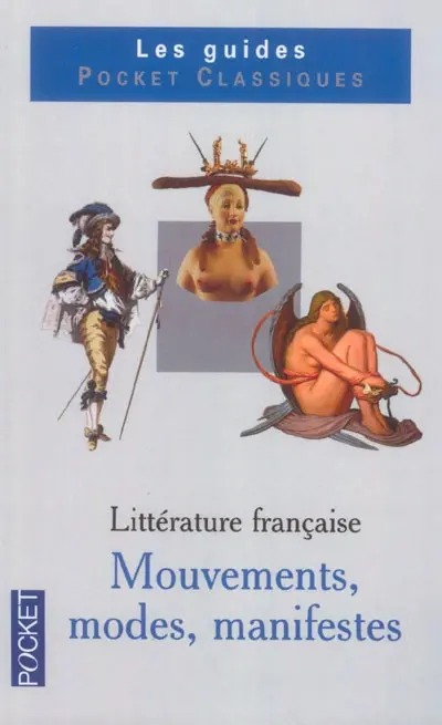 Mémento de littérature française. Vol. 2. Mouvements, modes et manifestes